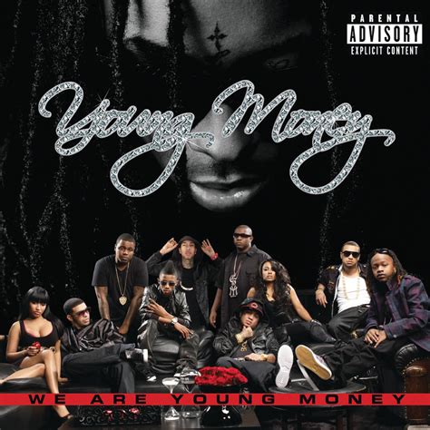 we are young money.